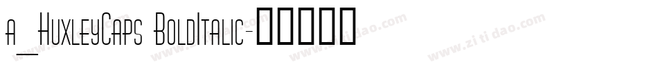 a_HuxleyCaps BoldItalic字体转换